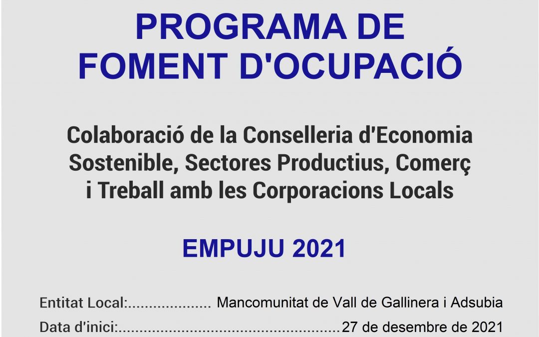 PROGRAMA DE FOMENT D’OCUPACIÓ – EMPUJU 2021 MANCOMUNITAT DE VALL DE GALLINERA I L’ATZÚBIA